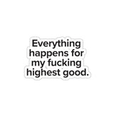 VerySweary™️ Affirmation Sticker: "Everything happens for my f*cking highest good"