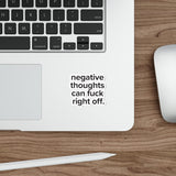 VerySweary™️ Affirmation Sticker: "Negative thoughts can f*ck right off"