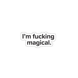 VerySweary™️ Affirmation Sticker: "I'm f*cking magical"