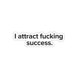 VerySweary™️ Affirmation Sticker: "I attract f*cking success"