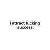 VerySweary™️ Affirmation Sticker: "I attract f*cking success"