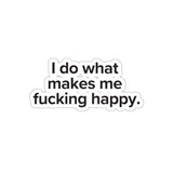 VerySweary™️ Affirmation Sticker: "I do what makes me f*cking happy"