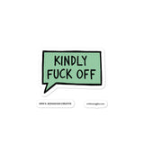 VerySweary™️ Kindly Fuck Off Sticker (3")